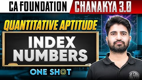 CA Foundation Quantitative Aptitude: Index Number | Chanakya 3.0 | Anurag Chauhan Sir