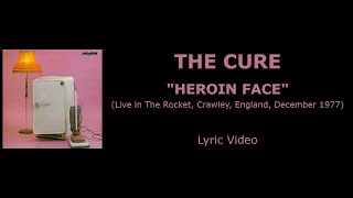 THE CURE “Heroin Face” — Live in England, 1977 (Lyric Video)