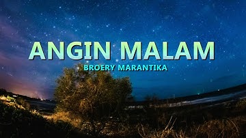 LAGU MOTIVASI KEREN 2023 ! | ANGIN MALAM | BROERY MARANTIKA