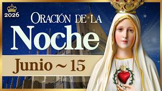 ORACIÓN PARA LA NOCHE de hoy 15 de junio de 2026 Caballeros de la Virgen