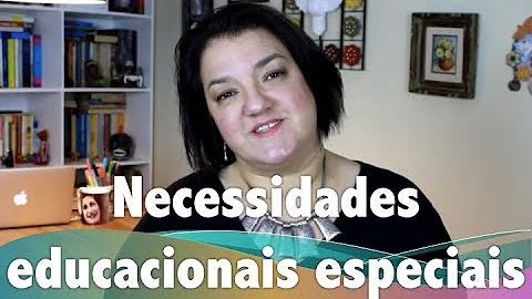 Quem são os alunos com necessidades educacionais especiais?
