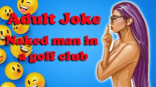Adult Joke - Naked Man In A F Club