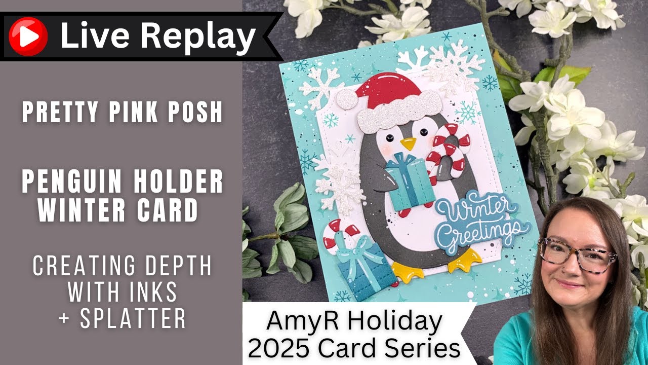 🟣LIVE REPLAY! Penguin Winter Card | Pretty Pink Posh | AmyR 2025 Holiday Card Series #25
