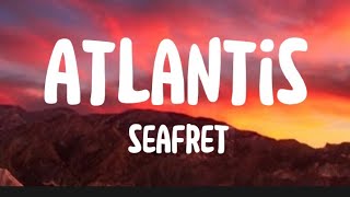 Seeafret - Atlantis (Lyrics)