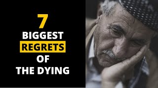 7 Biggest Regrets People Have Before They Die – How To Avoid Them