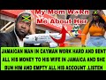 PUPA JESUS😮JAMAICAN MAN WENT TO CAYMAN AND WORK WHILE HIS WIFE BUN HIM AND TAKE ALL HIS MONEY