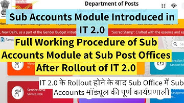 Full Working Procedure of Sub Accounts Module at Sub Post Offices after Rollout of IT 2.0 #indiapost
