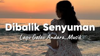Lagu Galau Terbaru 2026 | Dibalik Senyuman