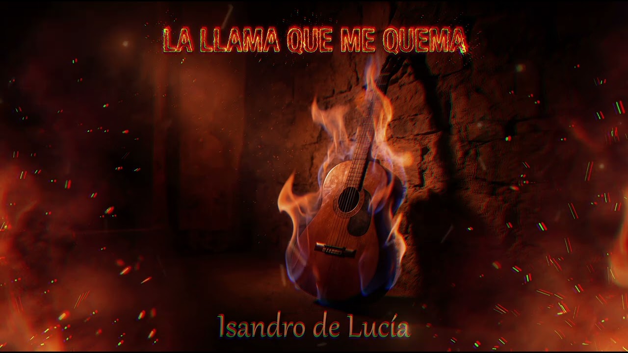 La Llama Que Me Quema – Isandro de Lucía | Flamenco & Guitarra Española