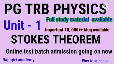 PG TRB PHYSICS/UNIT 1/STOKES THEOREM/study material /ONLINE TEST /Class