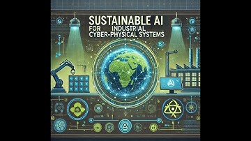 Sustainable AI for Industrial Cyber-Physical Systems!#SustainableAI#CyberPhysicalSystems#AIIndustry