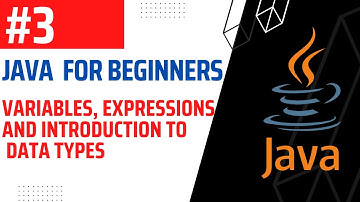 #3 | Variables, Expressions and introduction to Data Types | Java For Beginners