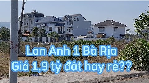 VT512:Đất khu dân cư Lan Anh 1 Bà Rịa 1,9 tỷ Đắt hay rẻ