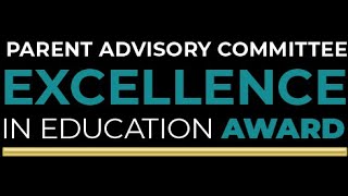 Parent Advisory Committee Excellence in Education Awards - 2023 - Day 1 Nominees