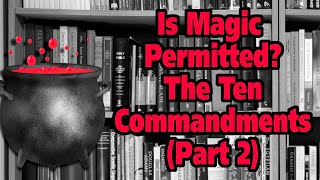 Celebrity Is Magic Permitted?  The Ten Commandments (Part 2) Net Worth