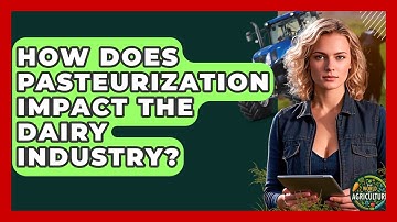 How Does Pasteurization Impact The Dairy Industry? - The World of Agriculture