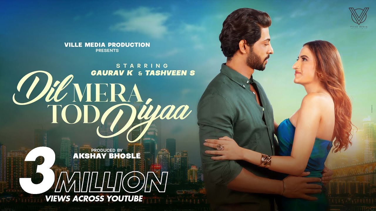 Dil Mera Tod Diyaa | Official Song | Gaurav K & Tashveen S | Produced by Akshay Bhosle