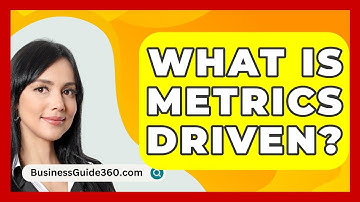 What Is Metrics Driven? - BusinessGuide360.com