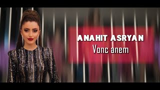 Смотреть Anahit Asryan - Vonc Anem (2021) Видеоклип!