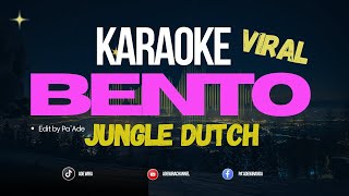 BENTO - KARAOKE JUNGLE DUTCH VIRAL YANG KALIAN CARI Edit by Pa'Ade
