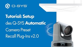 Tutorial: Setup des Q-SYS Automatic Camera Preset Recall Plug-ins v2.0