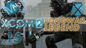 XCOM 2 | LONG WAR-ISH | OPERATION IRON CHALICE | PART 15 | LET