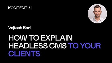 [Business Webinar]: How to explain headless CMS to your clients