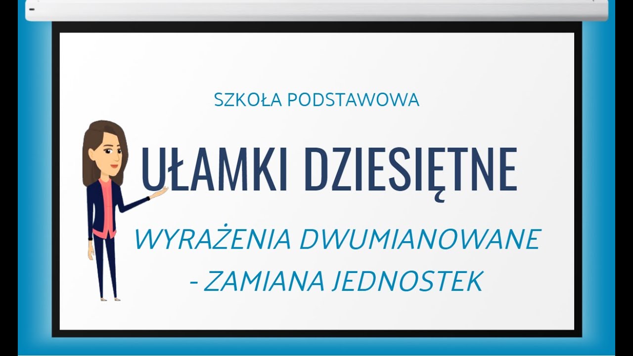 UŁAMKI DZIESIĘTNE i wyrażenia dwumianowane - YouTube