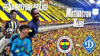 Fenerbahçe - Di̇namo Ki̇ev Moti̇vasyon Kli̇bi̇ Şampi̇yonlar Li̇gi̇