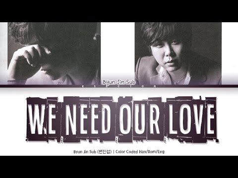Byun Jin Sub 변진섭 We Need Our Love 우리의 사랑이 필요한거죠 Color Coded Lyrics Han Rom Eng