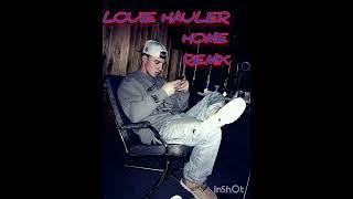 Louie Hauler - Home (Remix)
