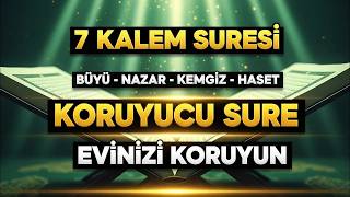 KALEM SURESİ | BÜYÜ, NAZAR, HASET VE KEMGÖZE KARŞI EN GÜÇLÜ MANEVİ KORUMA  EVİNİZİ RAHMETLE KUŞATIN