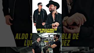 🔥 Aldo Trujillo explica todo el conflicto con Luis R Conriquez