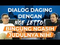 Dialog Daging Dengan Noe Letto! Bingung Ngasih Judulnya Nih! | Helmy Yahya Bicara