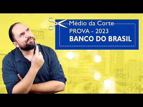 Banco do Brasil 2023: Nota de Corte, será que vc foi aprovado?