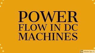 #26  DC machines Basics -  Power flow in DC machines
