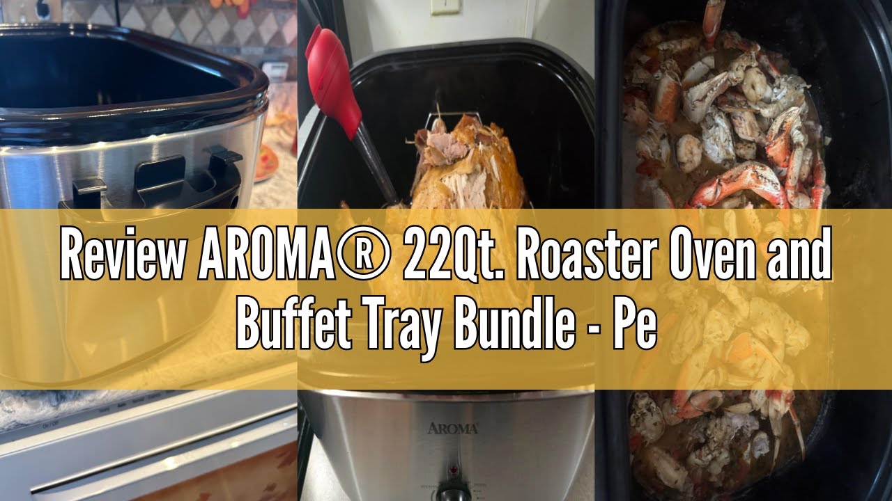 Review AROMA® 22Qt. Roaster Oven and Buffet Tray Bundle - Perfect for Slow Roasting, Baking, and Ser