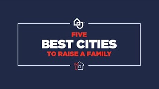 5 Best Cities to Raise a Family | American Home Shield