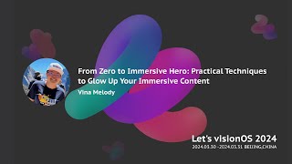 From Zero to Immersive Hero: Practical Techniques to Glow Up Your Immersive Content - Let's visionOS