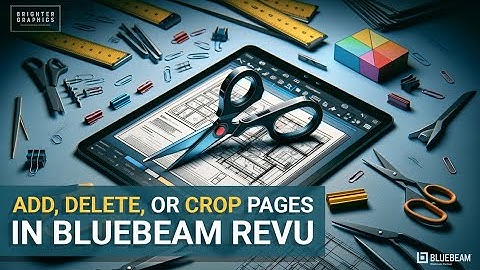 How to Add, Delete, or Crop PDF Pages in Bluebeam Revu 21