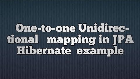 One To One Mapping in hibernate