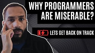 Why Programmers are Miserable | The Harsh Realities of Coding