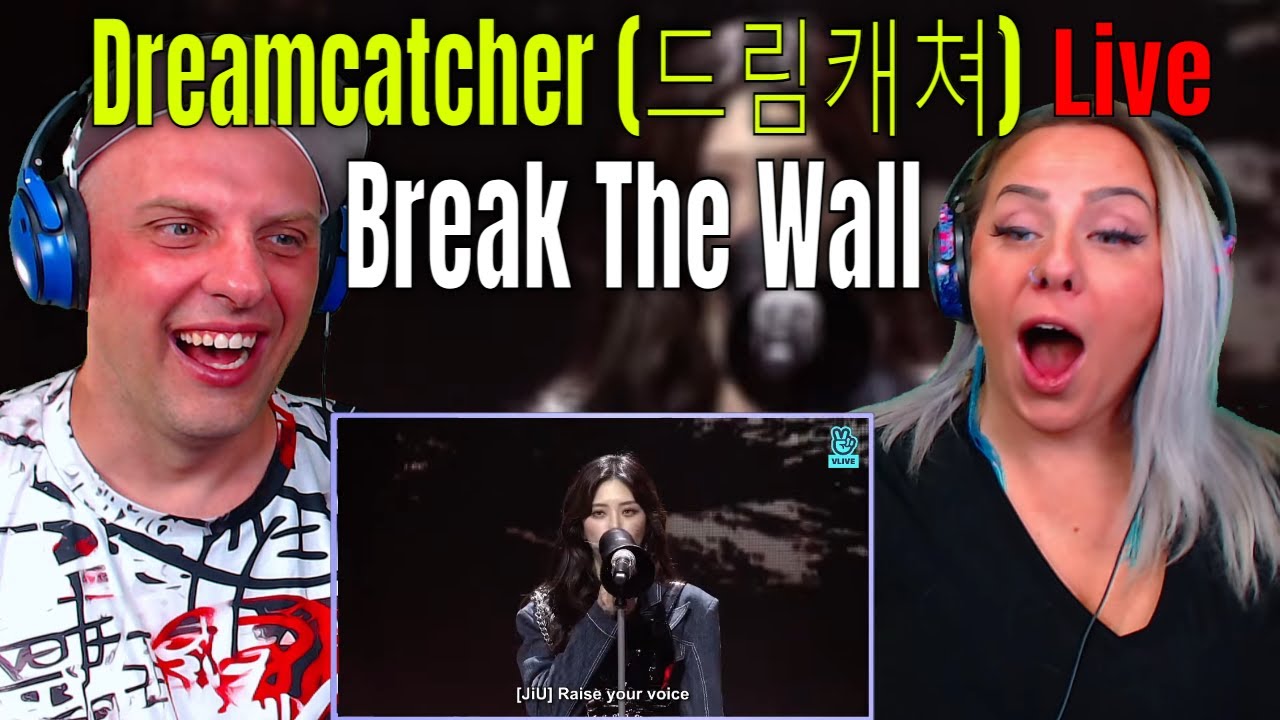 Reaction To Dreamcatcher (드림캐쳐) - Break The Wall Live Showcase | THE WOLF HUNTERZ REACT