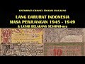 UANG KERTAS DARURAT INDONESIA DICETAK&amp;DIEDARKAN DI MASA PERJUANGAN KEMERDEKAAN 1945 - 1949