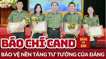 Phát huy vai trò của báo chí công an trong bảo vệ nền tảng tư tưởng | Tin tức CHÍNH TRỊ, AN NINH