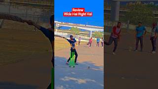 Review Wide Hai Right Hai #cricket
