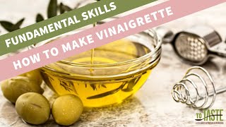 Fundamental Skills | How to Make Vinaigrette