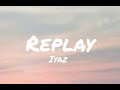 iyaz- Replay (Lyrics) Shawty's Like a Melody In my Head