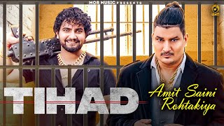 Tihad || Amit saini Rohtakiya ft.Biru kataria, Gr Music|| New Haryanvi Song 2022 ||  || Mor Haryanvi