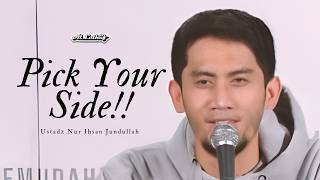 Download Lagu Pick Your Side - Ustadz Nur Ihsan Jundullah Download Lagu Pick Your Side - Ustadz Nur Ihsan Jundullah